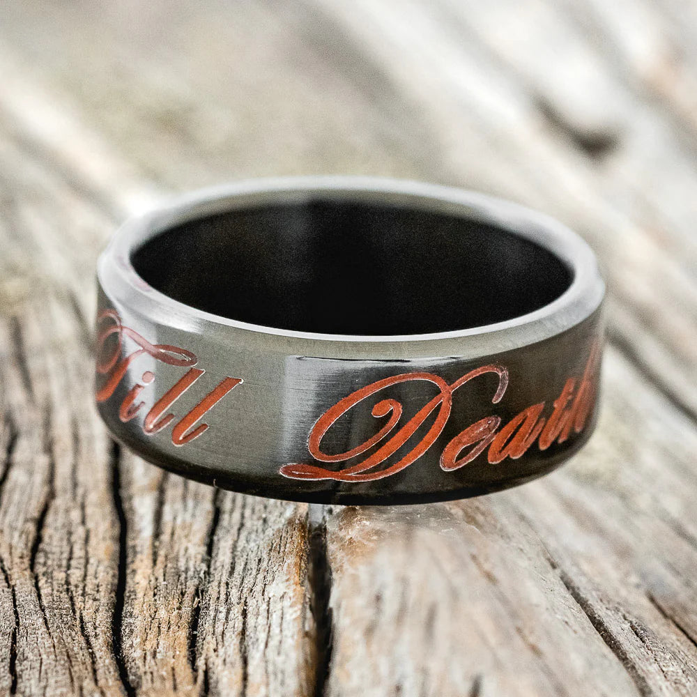 "TILL DEATH" - GLOWING ENGRAVED WEDDING RING - BLACK ZIRCONIUM BAND - SIZE 11 1/4-Staghead Designs