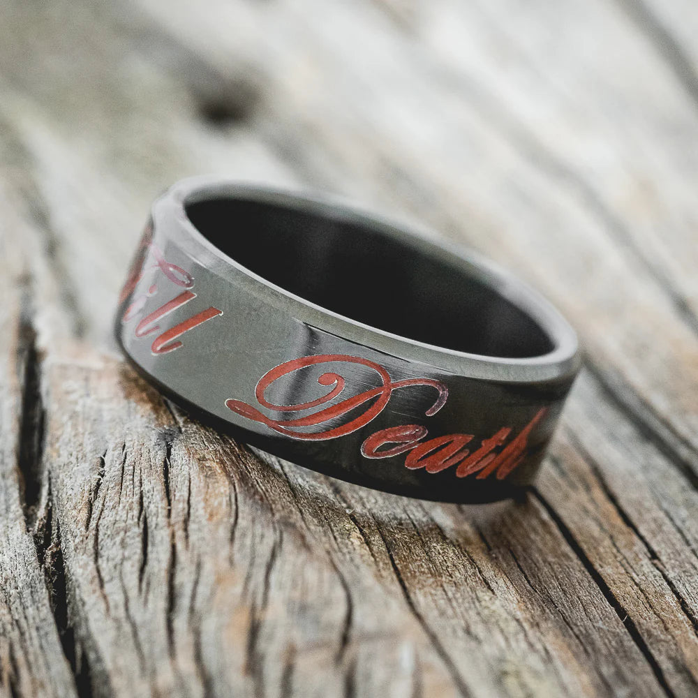 "TILL DEATH" - GLOWING ENGRAVED WEDDING RING - BLACK ZIRCONIUM BAND - SIZE 11 1/4-Staghead Designs